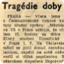 On Friday, 17 January 1969, the Práce Daily published an article about a self-immolation case on Wenceslas Square. On her way to Prague, Libuše Palachová accidentally read this article and learned about what her son had done (Source: ABS)